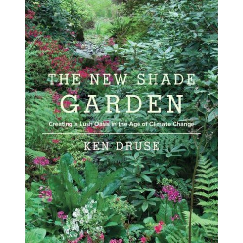 The New Shade Garden Creating a Lush Oasis in the Age of Climate Change