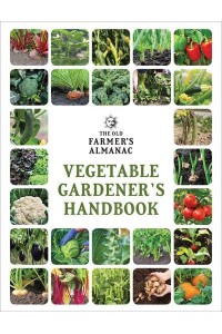 The Old Farmer's Almanac Vegetable Gardener's Handbook