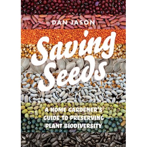 Saving Seeds A Home Gardener's Guide to Preserving Plant Biodiversity