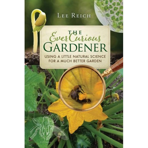 The Ever Curious Gardener Using a Little Natural Science for a Much Better Garden