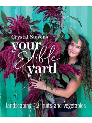 Your Edible Yard Landscaping With Fruits and Vegetables