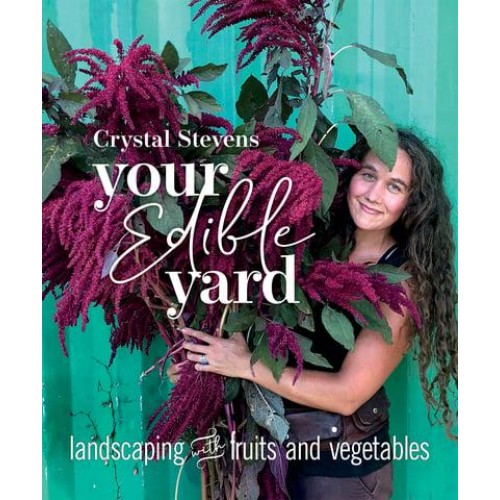Your Edible Yard Landscaping With Fruits and Vegetables