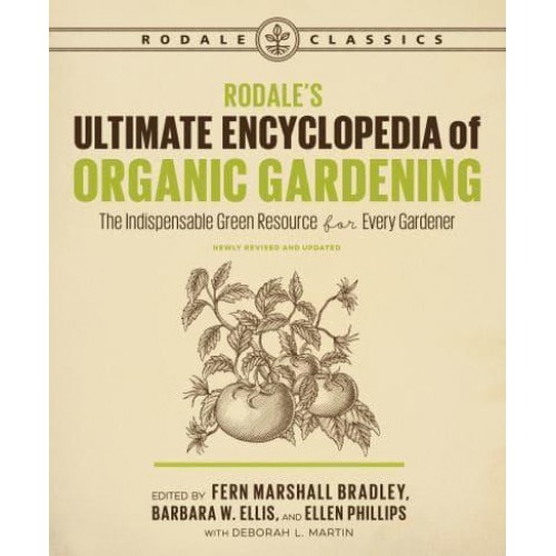 Rodale's Ultimate Encyclopedia of Organic Gardening