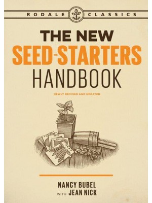 The New Seed Starters Handbook - Rodale Organic Gardening