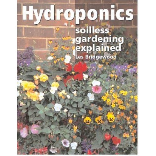 Hydroponics Soilless Gardening Explained