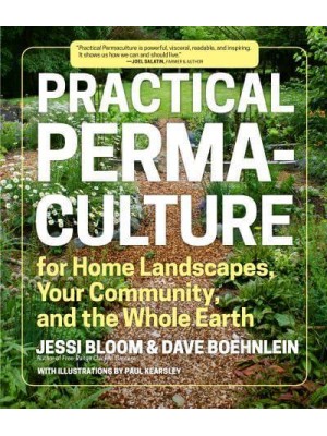 Practical Permaculture for Home Landscapes, Your Community, and the Whole Earth