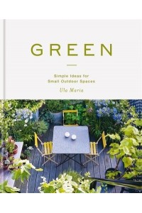 Green Simple Ideas for Small Outdoor Spaces