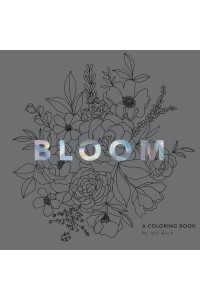 Bloom A Flower Coloring Book