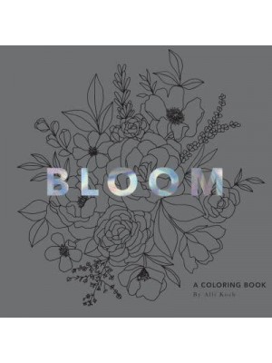 Bloom A Flower Coloring Book