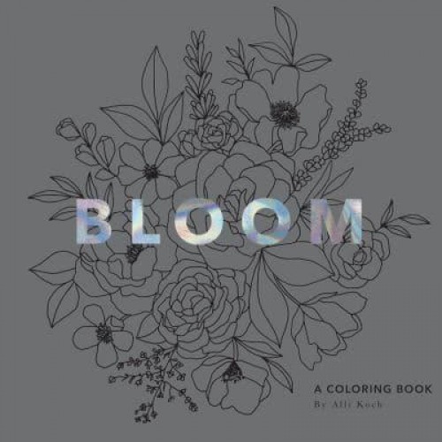Bloom A Flower Coloring Book