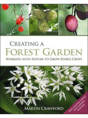 Creating a Forest Garden Working With Nature to Grow Edible Crops