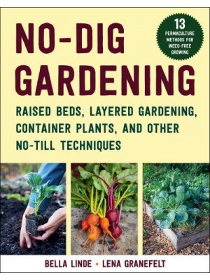 No-Dig Gardening Raised Beds, Layered Gardens, and Other No-Till Techniques