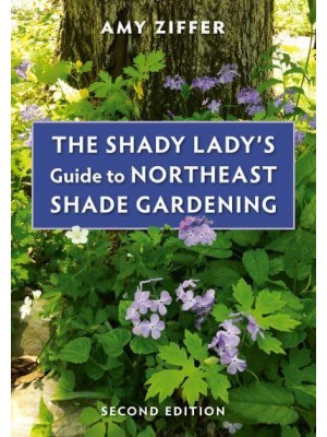 The Shady Lady's Guide to Northeast Shade Gardening