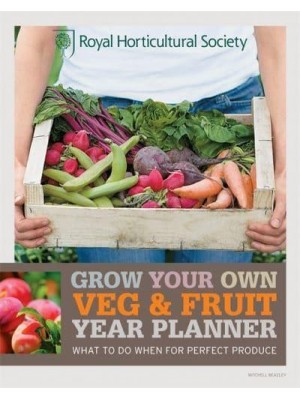 Grow Your Own Veg & Fruit Year Planner - Royal Horticultural Society Grow Your Own