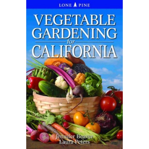 Vegetable Gardening for California