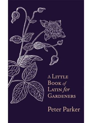 A Little Book of Latin for Gardeners