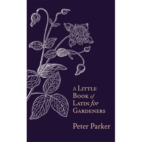 A Little Book of Latin for Gardeners