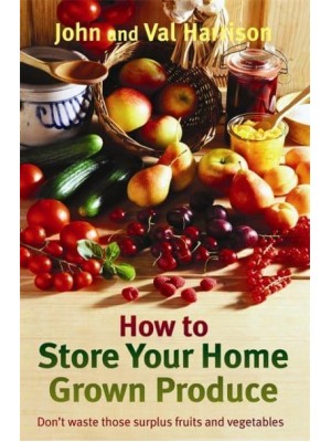 How to Store Your Home-Grown Produce