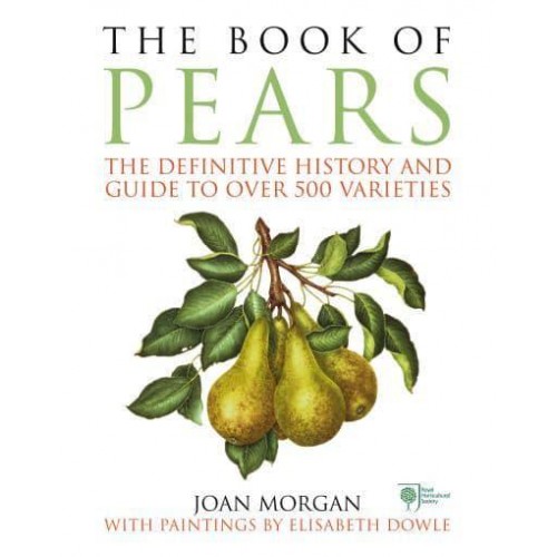 The Book of Pears The Definitive History and Guide to Over 500 Varieties