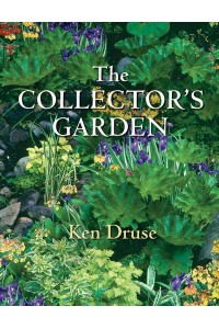 The Collector's Garden Designing With Extraordinary Plants
