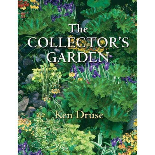 The Collector's Garden Designing With Extraordinary Plants