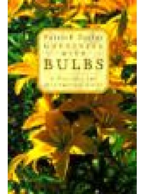 Gardening With Bulbs A Practical and Inspirational Guide