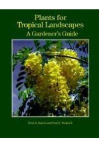 Plants for Tropical Landscapes A Gardener's Guide