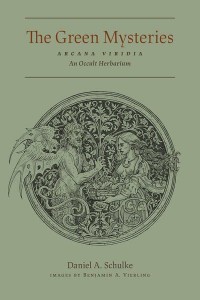 The Green Mysteries An Occult Herbarium