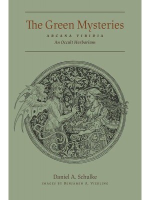The Green Mysteries An Occult Herbarium