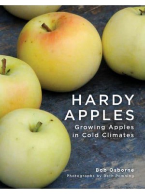 Hardy Apples Growing Apples in Cold Climates