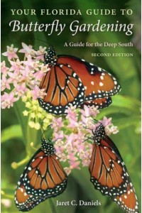 Your Florida Guide to Butterfly Gardening A Guide for the Deep South