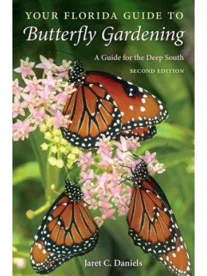 Your Florida Guide to Butterfly Gardening A Guide for the Deep South