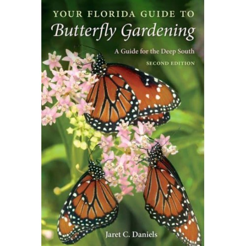 Your Florida Guide to Butterfly Gardening A Guide for the Deep South