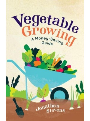 Vegetable Growing A Money-Saving Guide