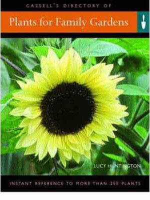 Cassell's Directory of Plants for Family Gardens Everything You Need to Create a Garden