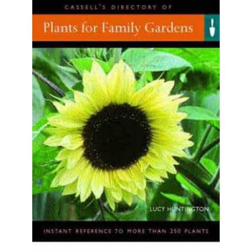 Cassell's Directory of Plants for Family Gardens Everything You Need to Create a Garden
