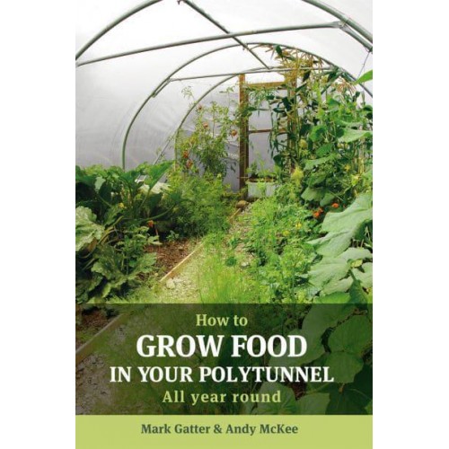 How to Grow Food in Your Polytunnel All Year Round