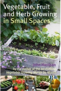 Vegetable, Fruit and Herb Growing in Small Spaces