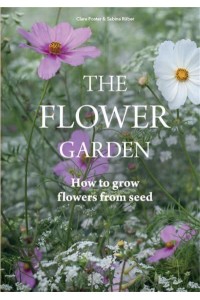 The Flower Garden How to Grow Flowers from Seed