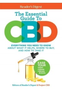 Reader's Digest the Essential Guide to CBD Everything You Need to Know About What It Helps, Where to Buy, and How to Take It