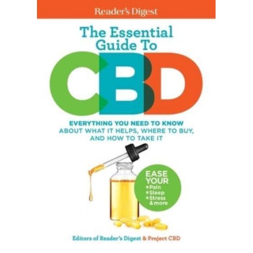 Reader's Digest the Essential Guide to CBD Everything You Need to Know About What It Helps, Where to Buy, and How to Take It