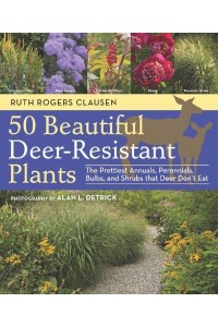 50 Beautiful Deer-Resistant Plants The Prettiest Annuals, Perennials, Bulbs, and Shrubs That Deer Don't Eat