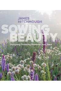 Sowing Beauty Designing Flowering Meadows from Seed