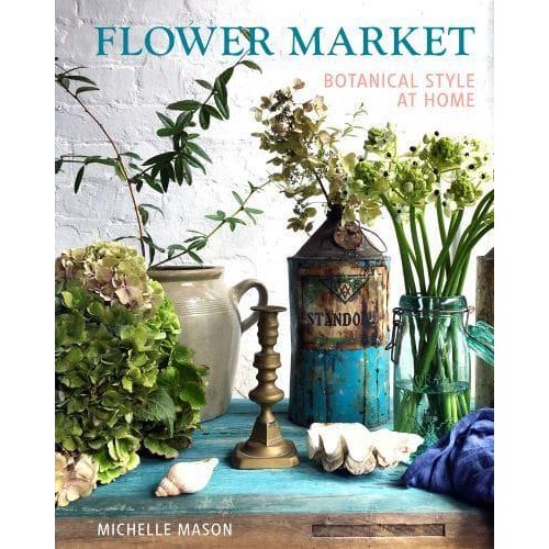 Flower Market Botanical Style at Home