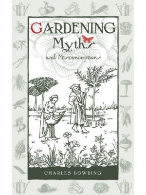 Gardening Myths and Misconceptions - Wise Words