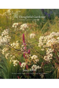 The Thoughtful Gardener An Intelligent Approach to Garden Design