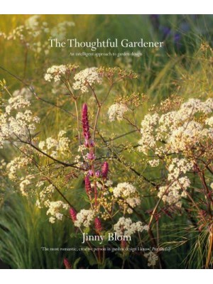 The Thoughtful Gardener An Intelligent Approach to Garden Design