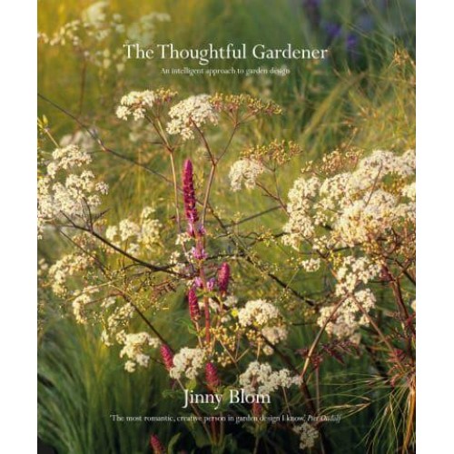 The Thoughtful Gardener An Intelligent Approach to Garden Design