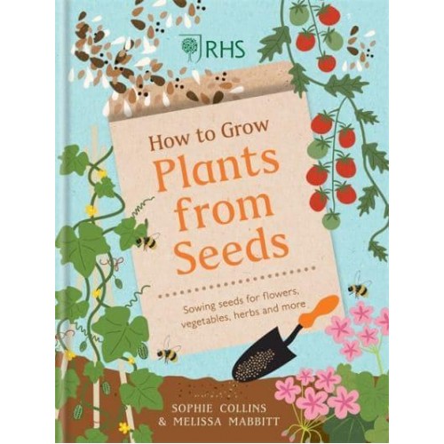 How to Grow Plants from Seeds Sowing Seeds for Flowers, Vegetables, Herbs and More