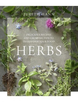 Herbs Delicious Recipes and Growing Tips to Transform Your Food